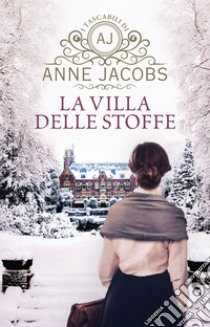 La Villa delle Stoffe. E-book. Formato PDF ebook di Anne Jacobs