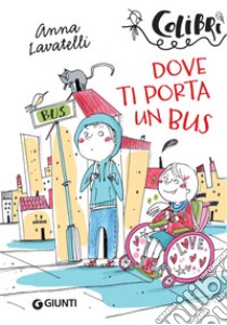 Dove ti porta un bus. E-book. Formato EPUB ebook di Anna Lavatelli