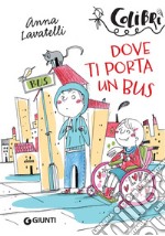 Dove ti porta un bus. E-book. Formato EPUB ebook