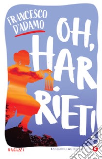 Oh, Harriet!. E-book. Formato PDF ebook di Francesco D'Adamo