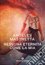 Nessuna eternità come la mia. E-book. Formato EPUB ebook