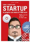Come creare una startup in proprio con meno di 1000 euro: Dalla passione al lavoro dei tuoi sogni. E-book. Formato PDF ebook di Andrea Benedet