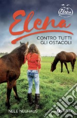 Elena. Contro tutti gli ostacoli. E-book. Formato EPUB ebook