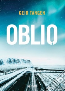 Oblio. E-book. Formato EPUB ebook di Geir Tangen