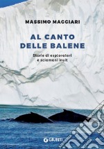 Al canto delle balene: Storie di esploratori e sciamani inuit. E-book. Formato EPUB ebook