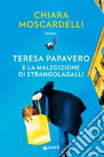 Teresa Papavero e la maledizione di Strangolagalli. E-book. Formato EPUB ebook