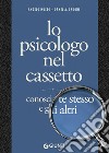 Lo psicologo nel cassetto: Conosci te stesso e gli altri. E-book. Formato PDF ebook