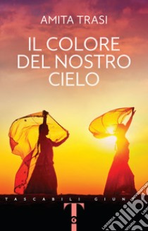 Il colore del nostro cielo. E-book. Formato EPUB ebook di Amita Trasi