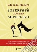 Superpapà contro supereroi. E-book. Formato EPUB ebook