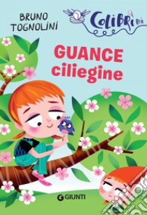 Guance ciliegine. E-book. Formato EPUB ebook di Bruno Tognolini