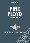 Pink Floyd. Il fiume infinito: Le storie dietro le canzoni. E-book. Formato PDF ebook di The Lunatics