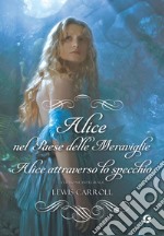 Alice nel paese delle meraviglie - Alice attraverso lo specchio. E-book. Formato EPUB ebook