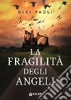 La fragilità degli angeli. E-book. Formato PDF ebook di Gigi Paoli