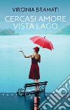 Cercasi amore vista lago. E-book. Formato EPUB ebook