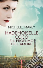 Mademoiselle Coco e il profumo dell'amore. E-book. Formato EPUB