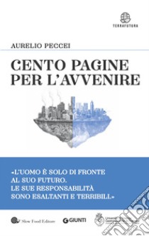 Cento pagine per l'avvenire. E-book. Formato EPUB ebook di Aurelio Peccei