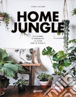 Home Jungle. Decorare e arredare la casa con le piante. E-book. Formato PDF ebook