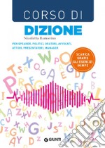 Corso di dizione: per speaker, politici, oratori, avvocati, attori, presentatori, manager. E-book. Formato PDF