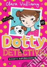 Dotty detective. Agente supersegreto. E-book. Formato PDF ebook