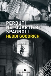 Perduti nei quartieri spagnoli. E-book. Formato PDF ebook di Heddi Goodrich