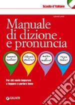 Manuale di dizione e pronuncia: Per chi vuole imparare a leggere e parlare bene. E-book. Formato PDF ebook