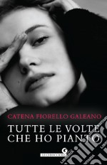 Tutte le volte che ho pianto. E-book. Formato EPUB ebook