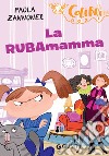 La rubamamma. E-book. Formato EPUB ebook di Paola Zannoner