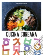 Cucina coreana: Il cibo migliore è quello condiviso. E-book. Formato PDF ebook