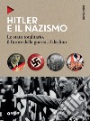 Hitler e il nazismo: Lo stato totalitario, il furore della guerra, il declino. E-book. Formato PDF ebook di Enzo Collotti