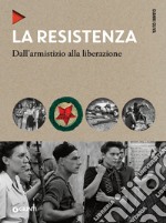 La Resistenza: Dall'armistizio alla liberazione. E-book. Formato PDF ebook