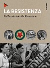 La Resistenza: Dall'armistizio alla liberazione. E-book. Formato PDF ebook