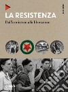 La Resistenza: Dall'armistizio alla liberazione. E-book. Formato EPUB ebook