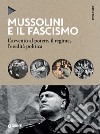 Mussolini e il fascismo: L'avvento al potere, il regime, l'eredità politica. E-book. Formato EPUB ebook