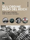 SS. L'ordine nero del Reich: Dalle origini al declino della Germania hitleriana. E-book. Formato EPUB ebook di Enrico Cernigoi