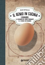 Il genio in cucina: Leonardo, la leggenda del Codice Romanoff e le tavole dei signori. E-book. Formato EPUB ebook