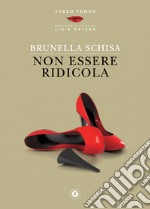 Non essere ridicola. E-book. Formato EPUB ebook