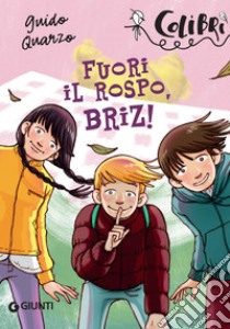 Fuori il rospo, Briz!. E-book. Formato EPUB ebook di Guido Quarzo