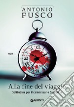 Alla fine del viaggio: Solitudine per il commissario Casabona. E-book. Formato EPUB ebook