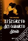 Il segreto del quarto dono. E-book. Formato EPUB ebook