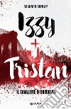 Izzy + Tristan. Il Cavaliere di Brooklyn. E-book. Formato EPUB ebook