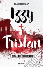 Izzy + Tristan. Il Cavaliere di Brooklyn. E-book. Formato PDF ebook