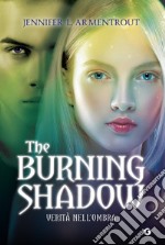 The Burning Shadow: Verità nell'ombra. E-book. Formato PDF ebook