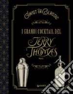 Twist on Classic: i grandi cocktail del Jerry Thomas Project. E-book. Formato PDF ebook