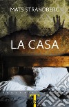 La casa. E-book. Formato EPUB ebook