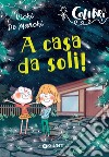 A casa da soli!. E-book. Formato EPUB ebook di Vichi De Marchi