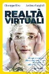 Realtà virtuali: Gli aspetti delle tecnologie simulative e il loro impatto sull’esperienza umana. E-book. Formato PDF ebook