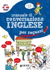 Manuale di conversazione inglese per ragazzi. E-book. Formato PDF ebook di Margherita Giromini