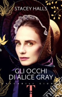 Gli occhi di Alice Gray. E-book. Formato EPUB ebook di Stacey Halls