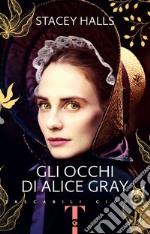 Gli occhi di Alice Gray. E-book. Formato EPUB ebook