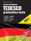 Tedesco. Grammatica facile. E-book. Formato PDF ebook di Christa Ungerer Mazza